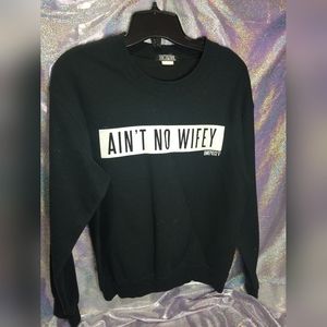 DIMEPIECE Ain't No Wifey Sweater